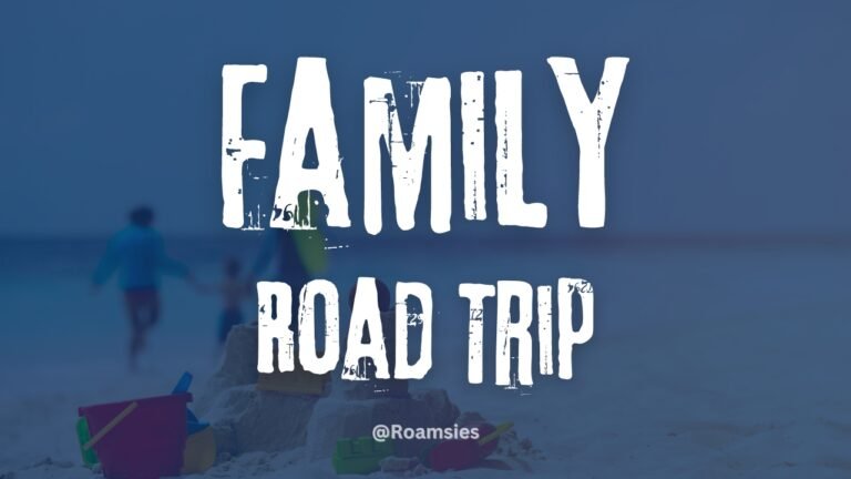 Family Road Trip Guide for the Best Travel Experiences