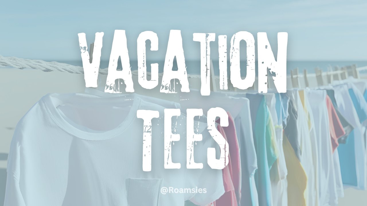 Vacation Shirts @Roamsies